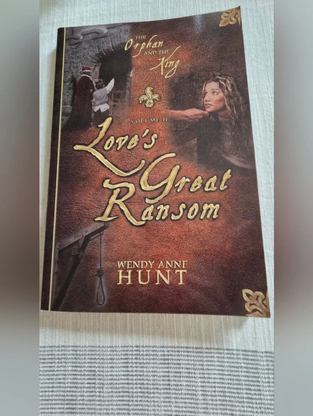 The Orphan and the King: Love's Great Ransom by Wendy Anne Hunt #202